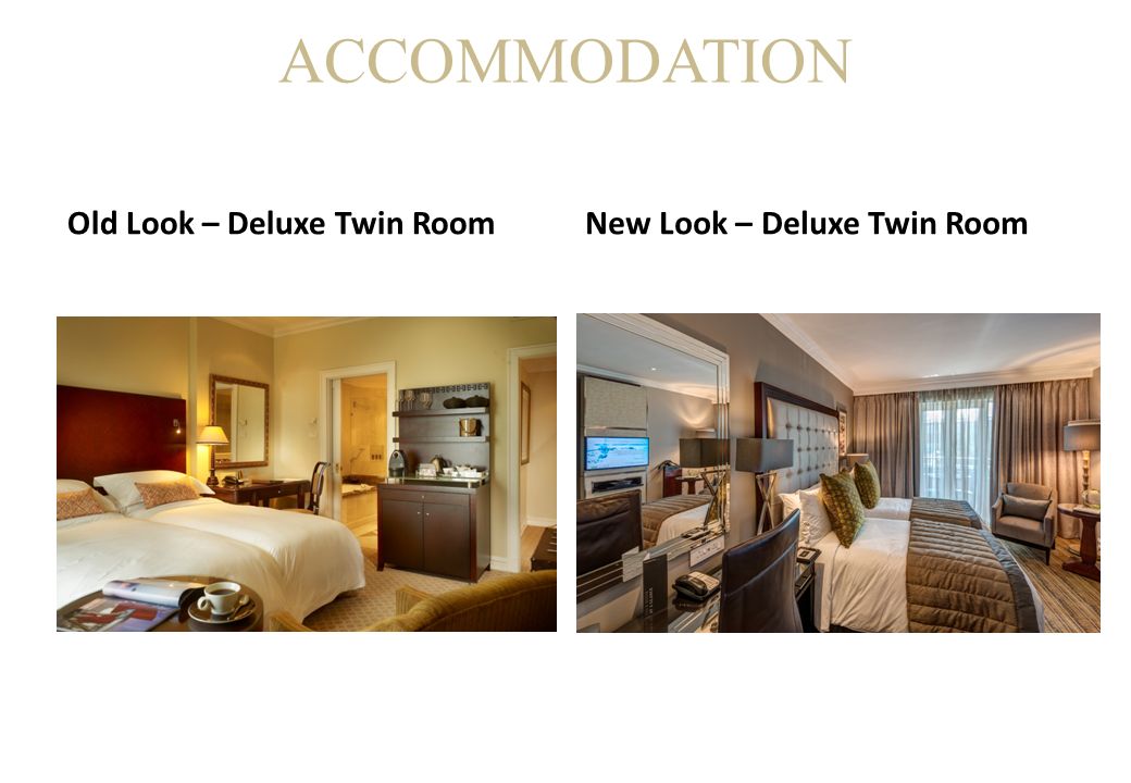 ACCOMMODATION Old Look – Deluxe Twin RoomNew Look – Deluxe Twin Room