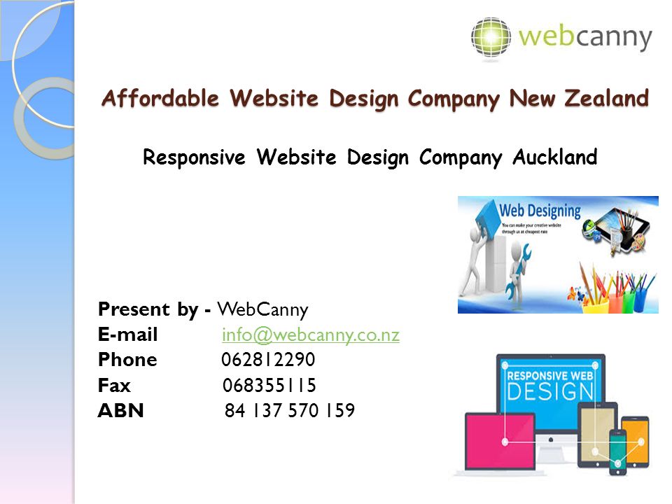 Affordable Website Design Company New Zealand Affordable Website Design Company New Zealand Responsive Website Design Company Auckland Present by - WebCanny  Phone Fax ABN