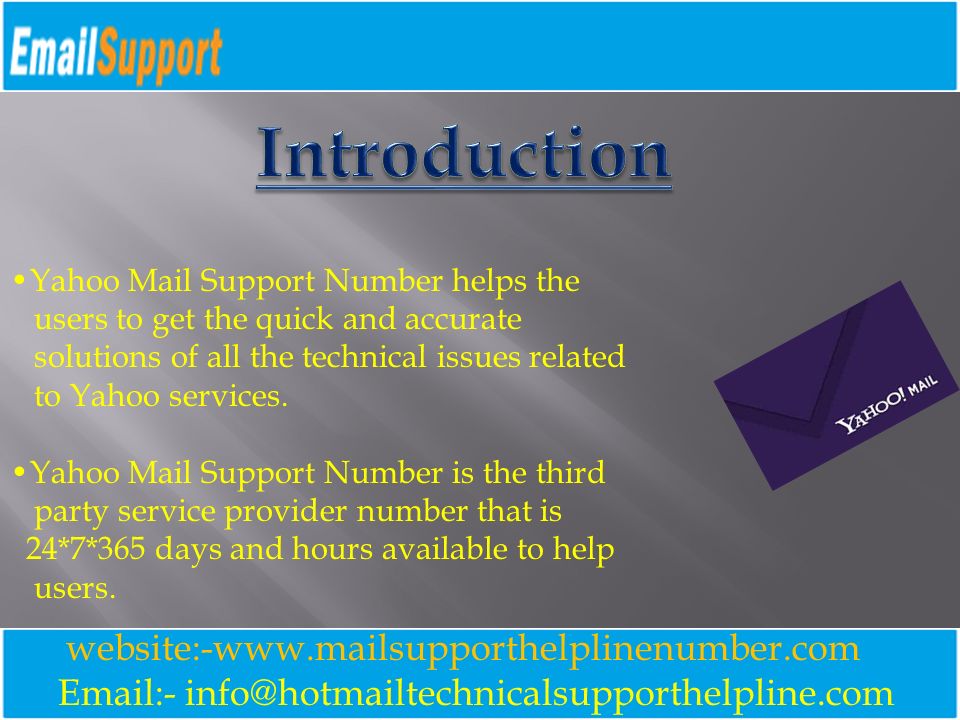 - website:-  Yahoo Mail Support Number helps the users to get the quick and accurate solutions of all the technical issues related to Yahoo services.