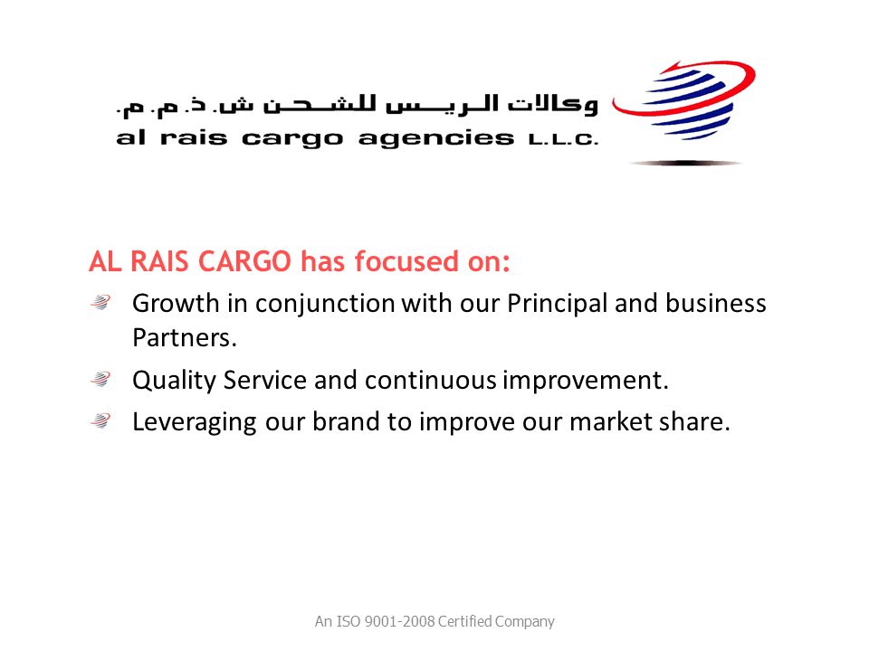 AL RAIS CARGO has focused on: Growth in conjunction with our Principal and business Partners.