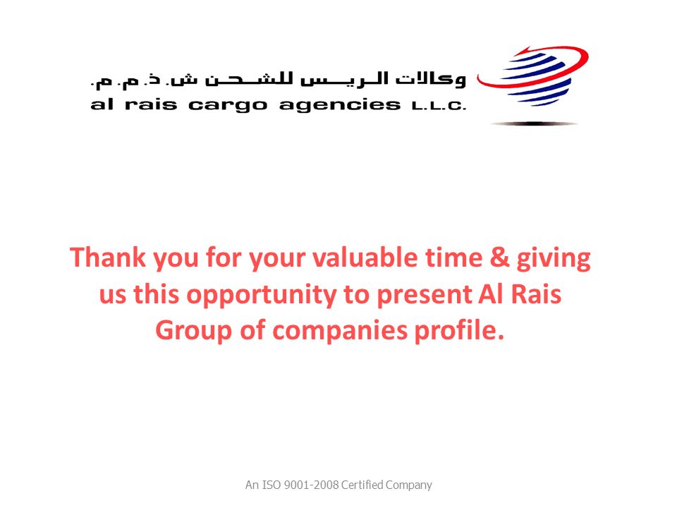 Thank you for your valuable time & giving us this opportunity to present Al Rais Group of companies profile.