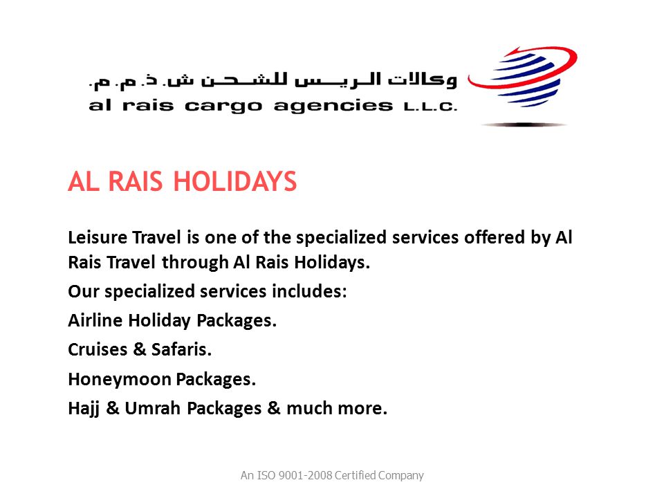 Leisure Travel is one of the specialized services offered by Al Rais Travel through Al Rais Holidays.