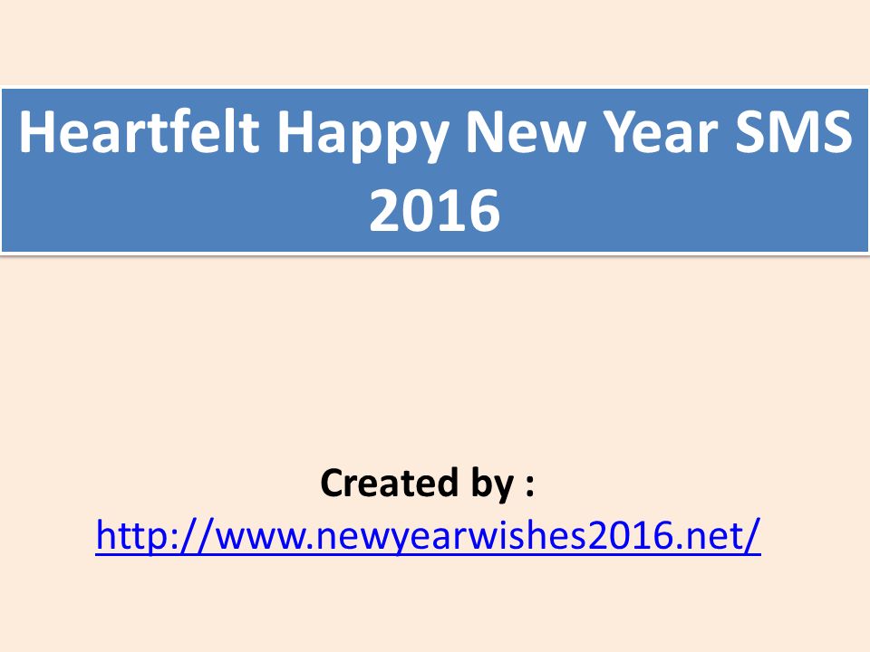Created by :     Heartfelt Happy New Year SMS 2016