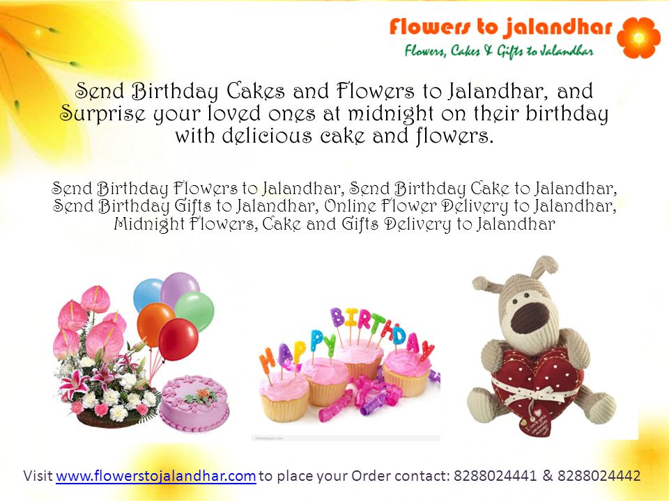 Send Birthday Cakes and Flowers to Jalandhar, and Surprise your loved ones at midnight on their birthday with delicious cake and flowers.