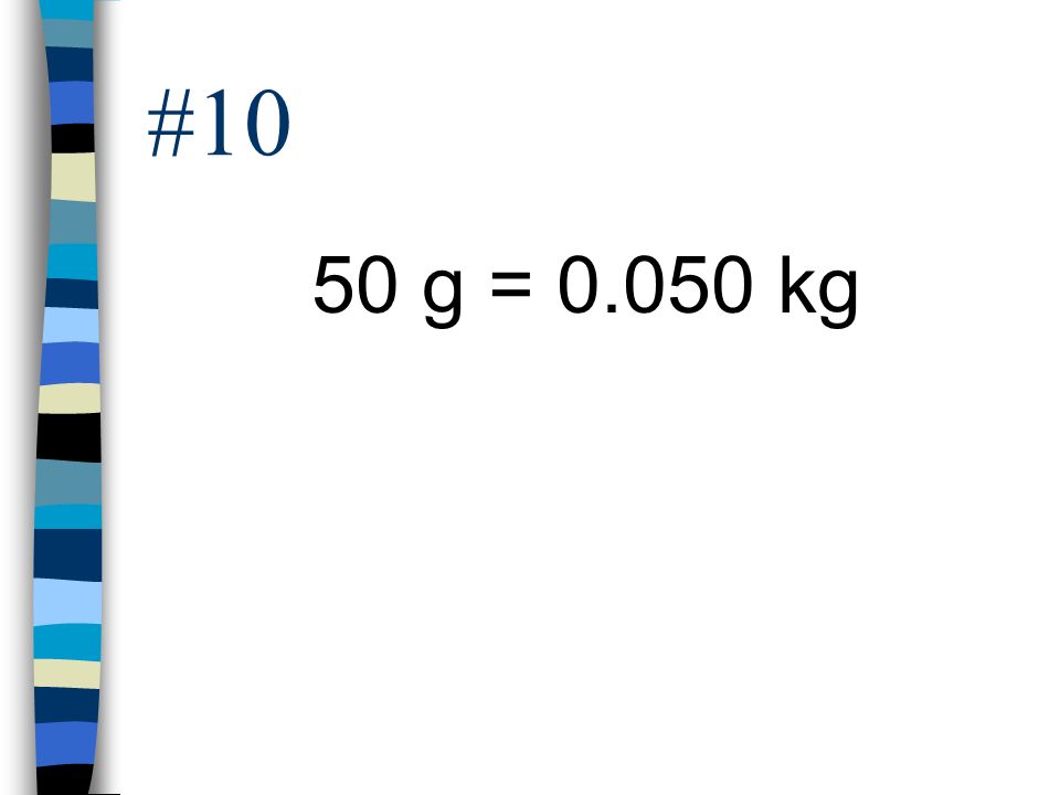#10 50 g = kg