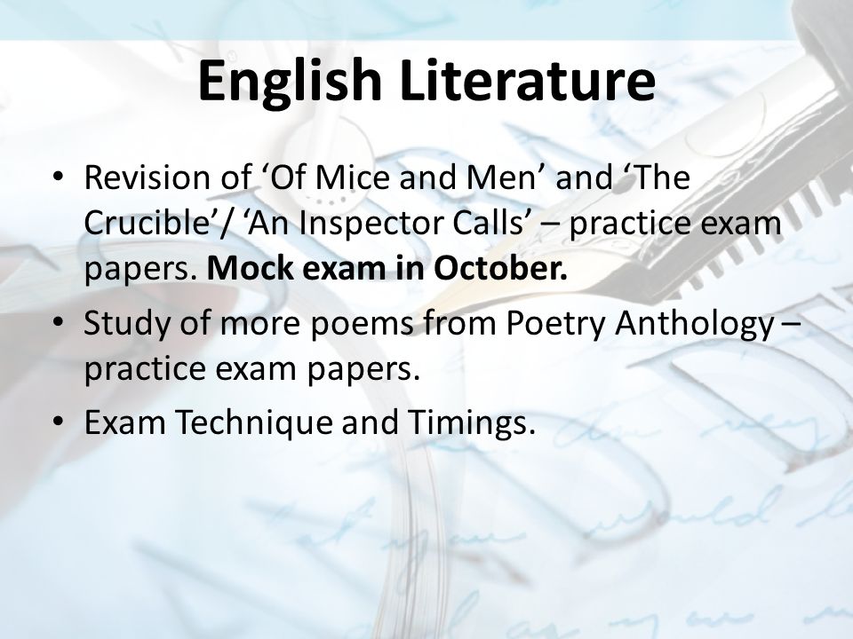 English Literature Revision of ‘Of Mice and Men’ and ‘The Crucible’/ ‘An Inspector Calls’ – practice exam papers.