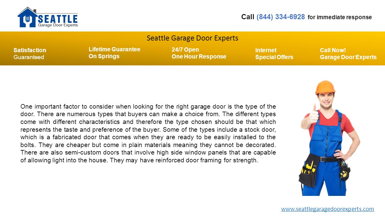 Seattle Garage Door Experts Call (844) for immediate response Lifetime Guarantee On Springs Satisfaction Guaranteed 24/7 Open One Hour Response Internet Special Offers Call Now.