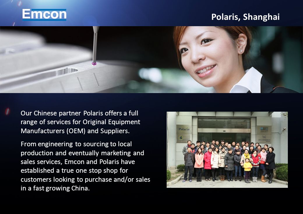 Our Chinese partner Polaris offers a full range of services for Original Equipment Manufacturers (OEM) and Suppliers.