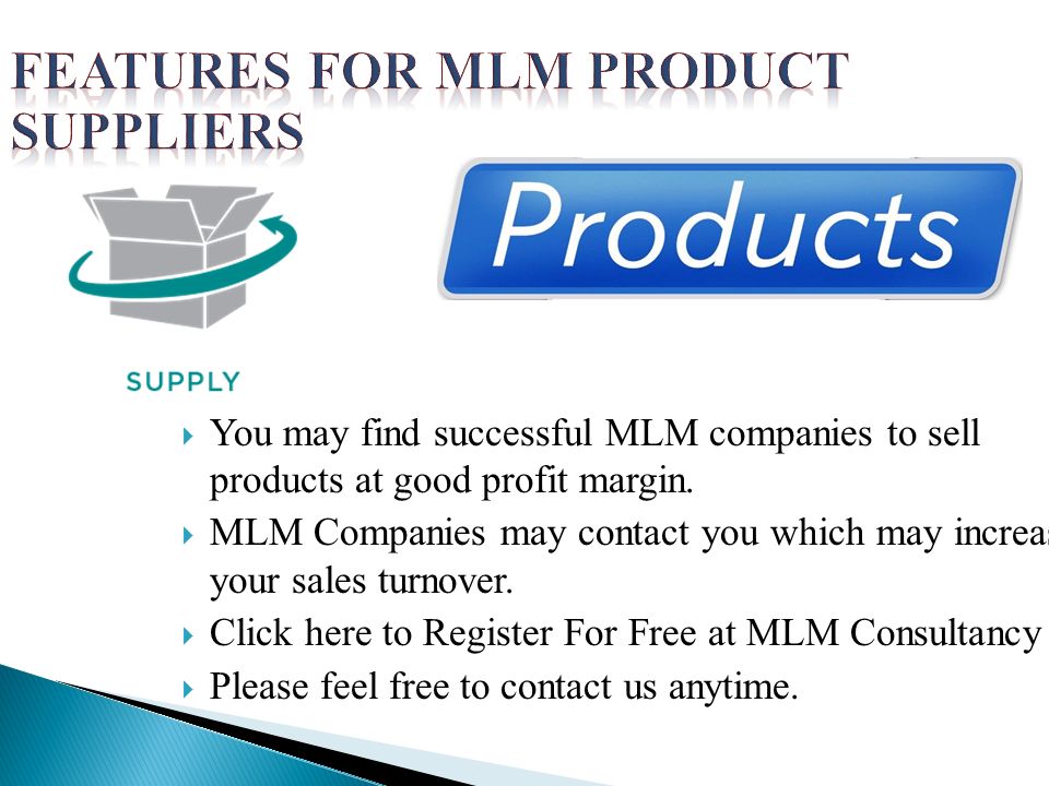  You may find successful MLM companies to sell products at good profit margin.
