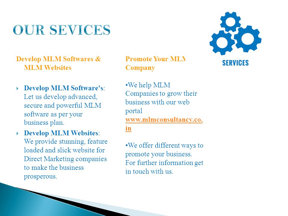 Develop MLM Softwares & MLM Websites  Develop MLM Software s: Let us develop advanced, secure and powerful MLM software as per your business plan.