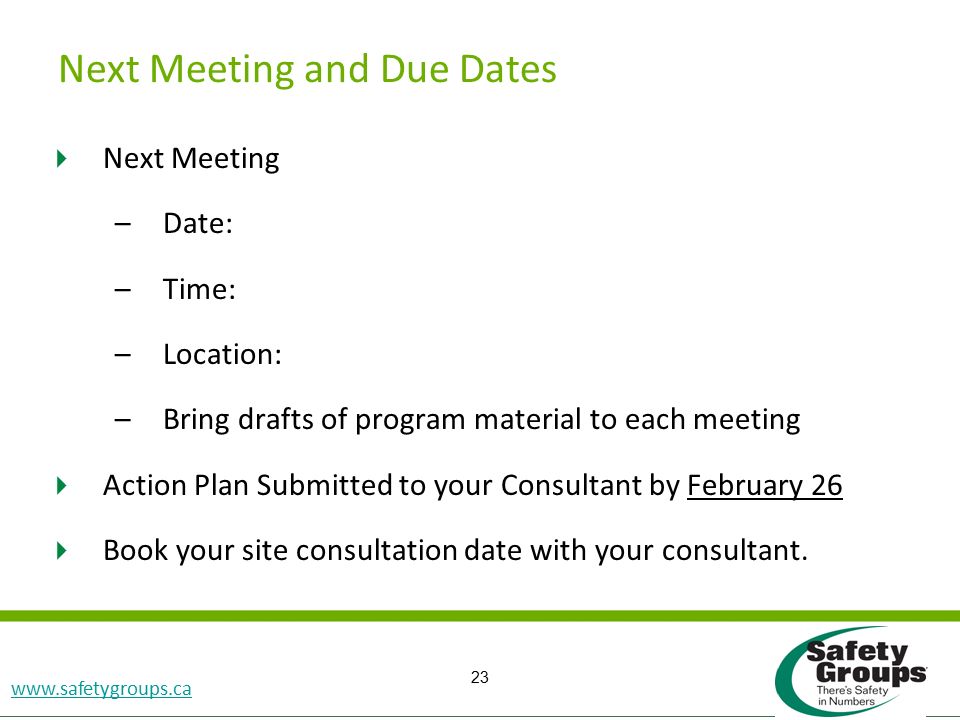 Accident Investigation SGRP CD Slide #23    Next Meeting –Date: –Time: –Location: –Bring drafts of program material to each meeting  Action Plan Submitted to your Consultant by February 26  Book your site consultation date with your consultant.