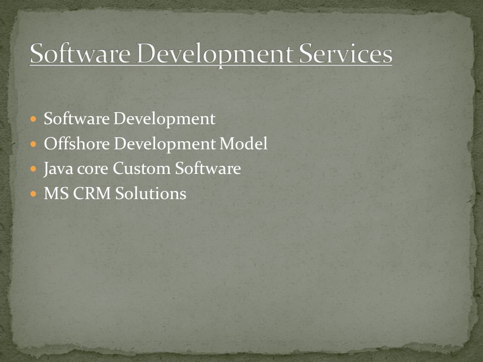 Software Development Offshore Development Model Java core Custom Software MS CRM Solutions