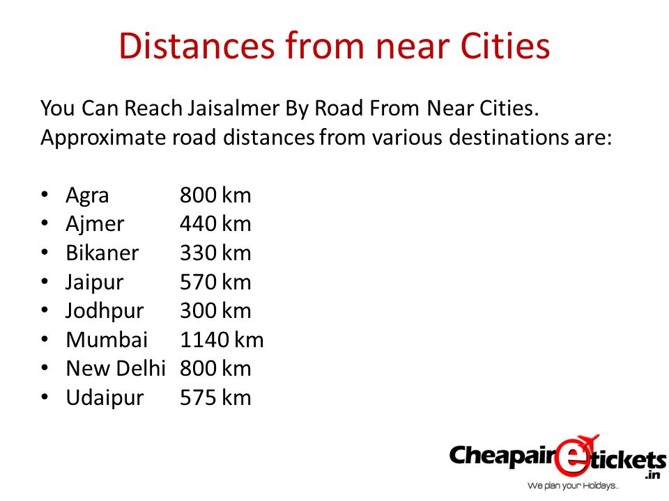 Distances from near Cities You Can Reach Jaisalmer By Road From Near Cities.