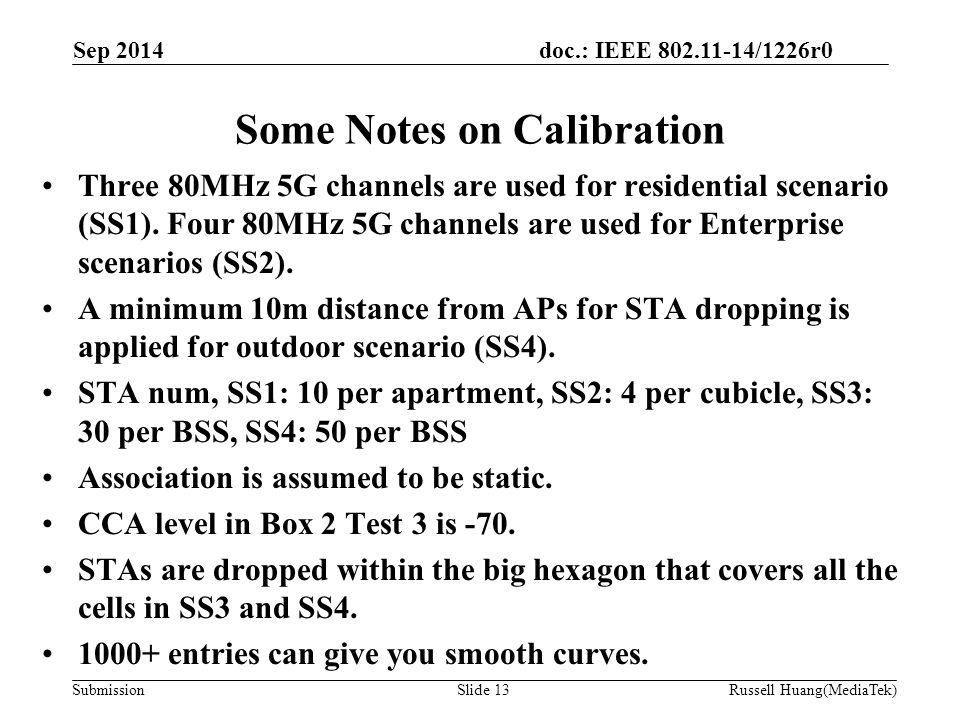 doc.: IEEE /1226r0 Submission Some Notes on Calibration Three 80MHz 5G channels are used for residential scenario (SS1).