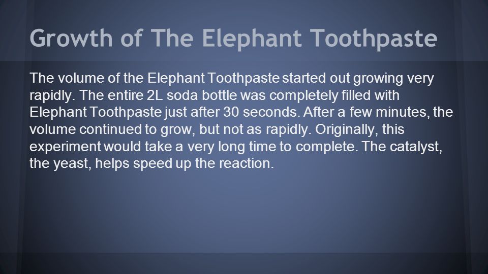 Water Solutions End Of Unit Project By Shelby Stewart Growth Of The Elephant Toothpaste Volume Started Out Growing Very Rapidly