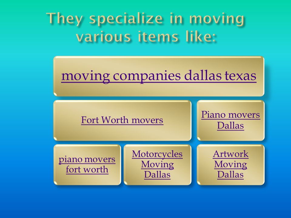 moving companies dallas texas Fort Worth movers piano movers fort worth Motorcycles Moving Dallas Piano movers Dallas Artwork Moving Dallas