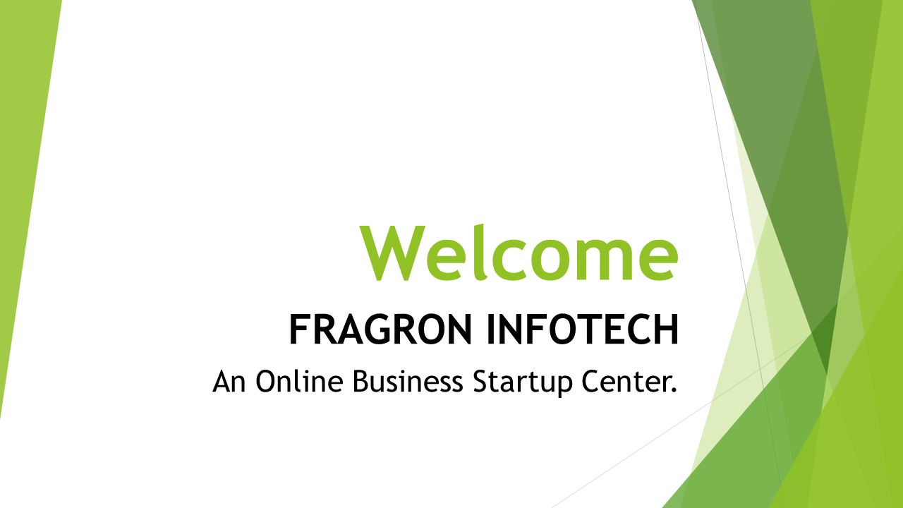 FRAGRON INFOTECH An Online Business Startup Center. Welcome