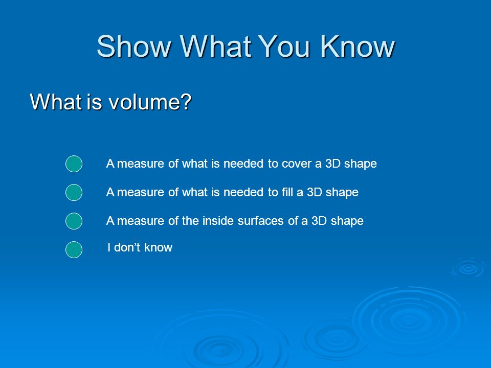 Show What You Know What is volume.
