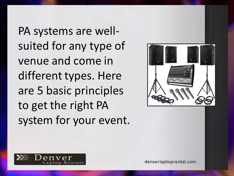 PA systems are well- suited for any type of venue and come in different types.