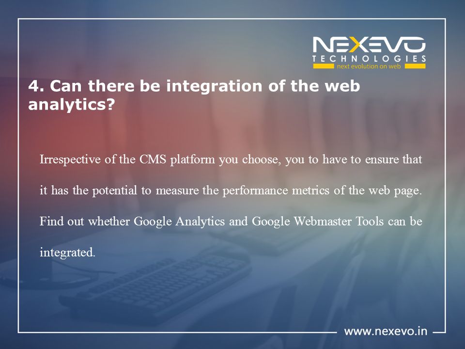 4. Can there be integration of the web analytics.
