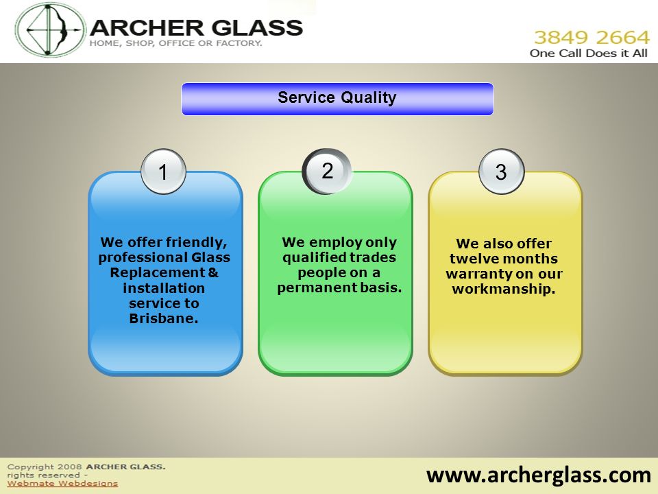 1 We offer friendly, professional Glass Replacement & installation service to Brisbane.