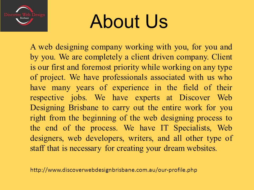About Us A web designing company working with you, for you and by you.