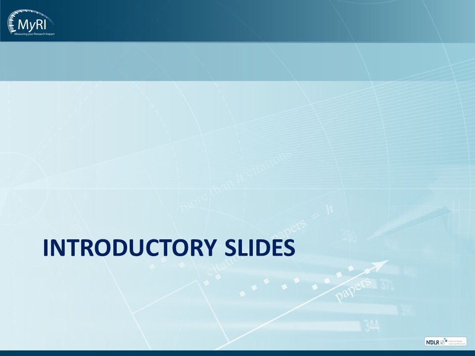 INTRODUCTORY SLIDES