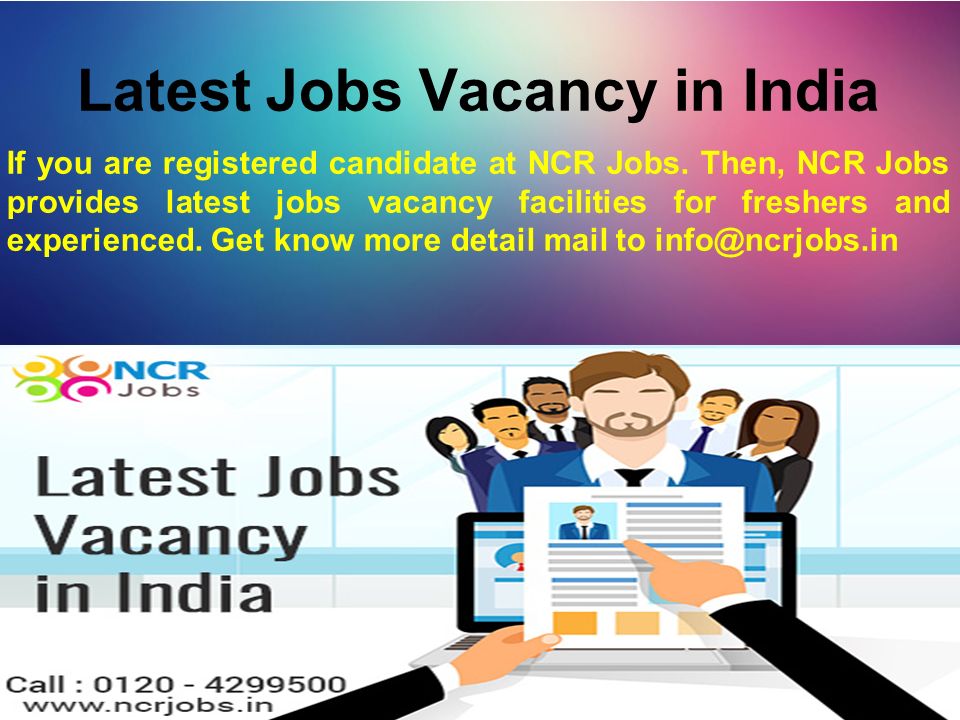 Latest Jobs Vacancy in India If you are registered candidate at NCR Jobs.