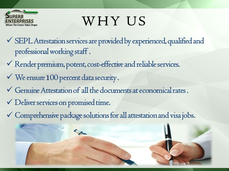 WHY US SEPL Attestation services are provided by experienced, qualified and professional working staff.