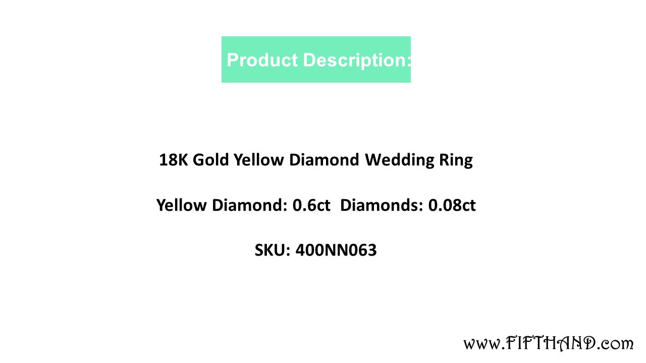 Product Description: 18K Gold Yellow Diamond Wedding Ring Yellow Diamond: 0.6ct Diamonds: 0.08ct SKU: 400NN063