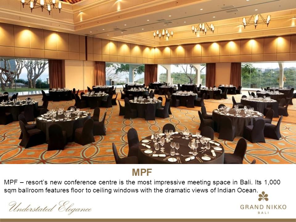 MPF MPF – resort’s new conference centre is the most impressive meeting space in Bali.