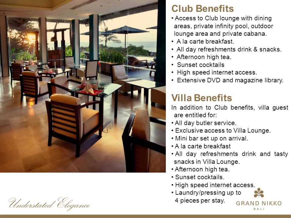 Club Benefits Access to Club lounge with dining areas, private infinity pool, outdoor lounge area and private cabana.