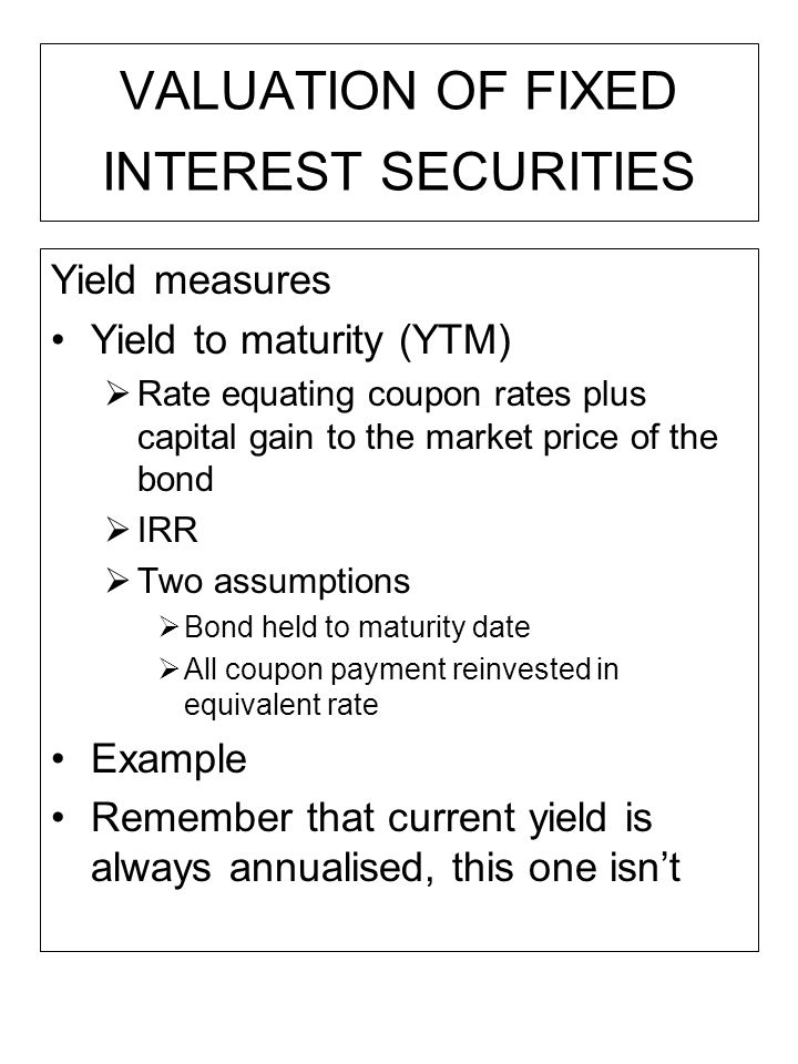 Valuation Of Fixed Interest Securities Focus Bond Yield 3 Valuation Of Fixed Interest Securities Yield Measures To Maturity