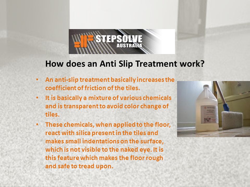 How does an Anti Slip Treatment work.