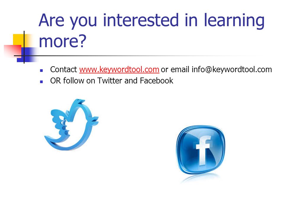 Are you interested in learning more.