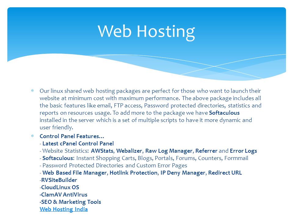  Our linux shared web hosting packages are perfect for those who want to launch their website at minimum cost with maximum performance.