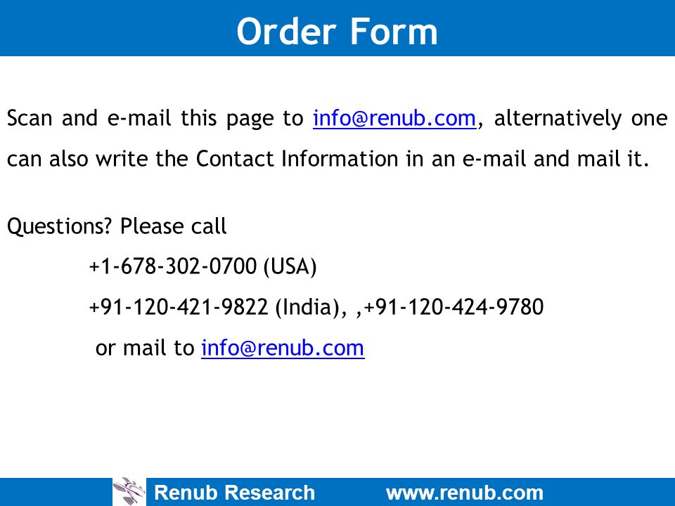Renub Research   Order Form Scan and  this page to alternatively one can also write the Contact Information in an  and mail Questions.