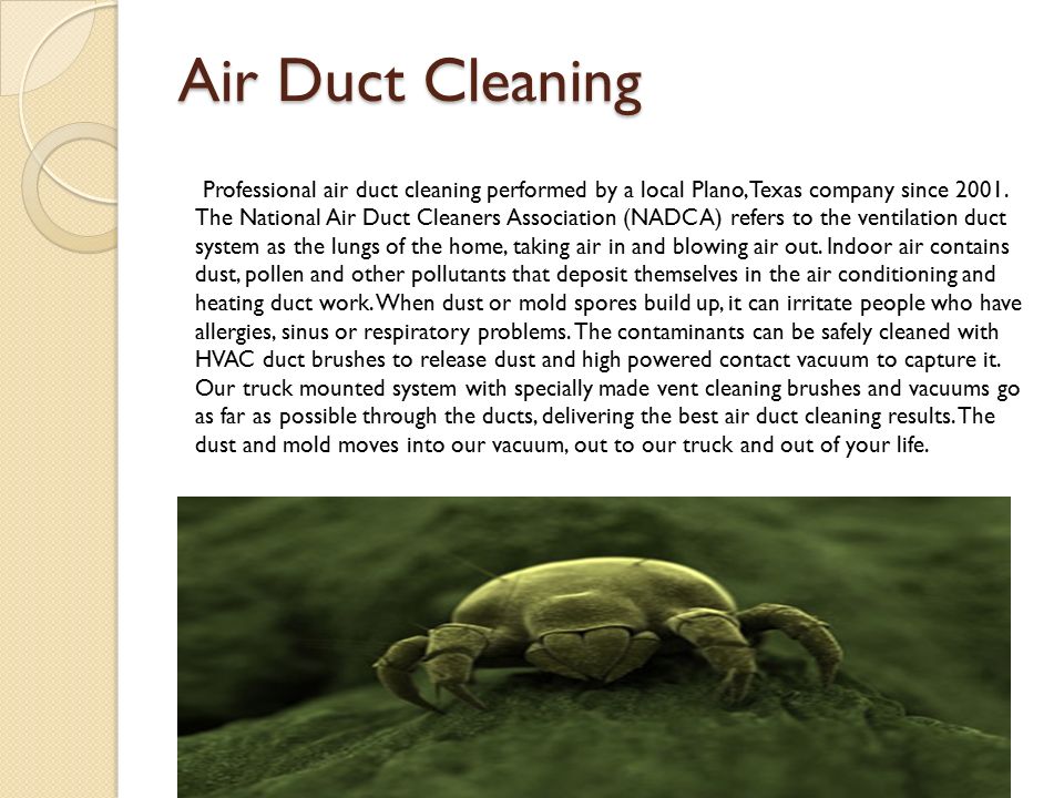 Air Duct Cleaning Professional air duct cleaning performed by a local Plano, Texas company since 2001.