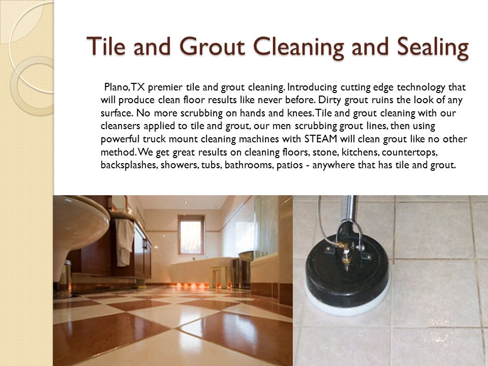 Tile and Grout Cleaning and Sealing Plano, TX premier tile and grout cleaning.