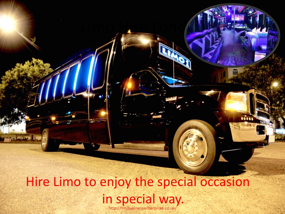 Limo Hire London Hire Limo to enjoy the special occasion in special way.