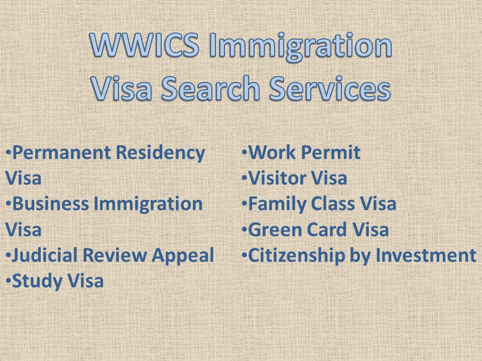 Permanent Residency Visa Business Immigration Visa Judicial Review Appeal Study Visa Work Permit Visitor Visa Family Class Visa Green Card Visa Citizenship by Investment