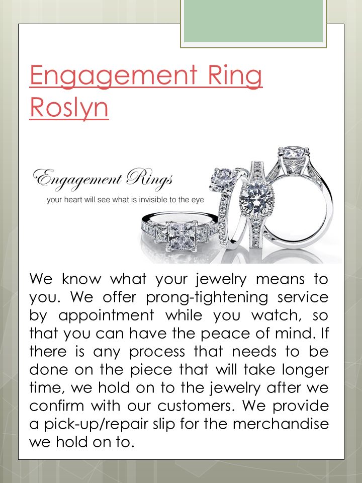 Engagement Ring Roslyn We know what your jewelry means to you.