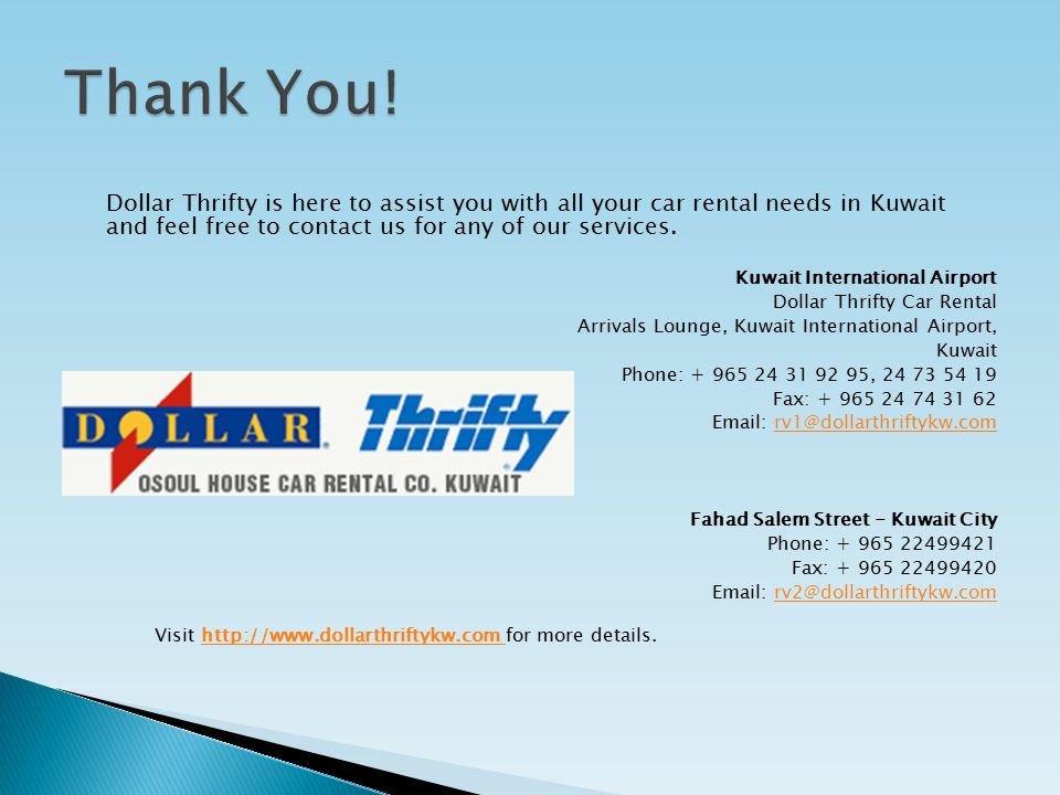Dollar Thrifty is here to assist you with all your car rental needs in Kuwait and feel free to contact us for any of our services.