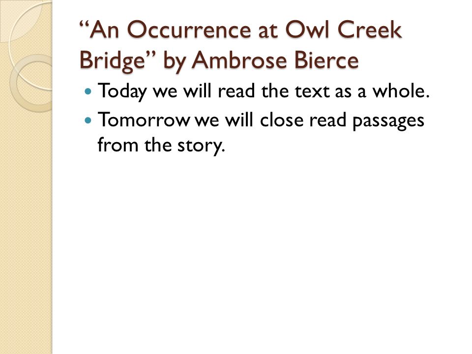 essays on an occurrence at owl creek bridge Find out in this lesson when we explore and analyze the profoundly human thematic elements of ambrose bierce's 'an occurrence at owl creek bridge essays. essays on an occurrence at owl creek bridge Find out in this lesson when we explore and analyze the profoundly human thematic elements of ambrose bierce's 'an occurrence at owl creek bridge essays.