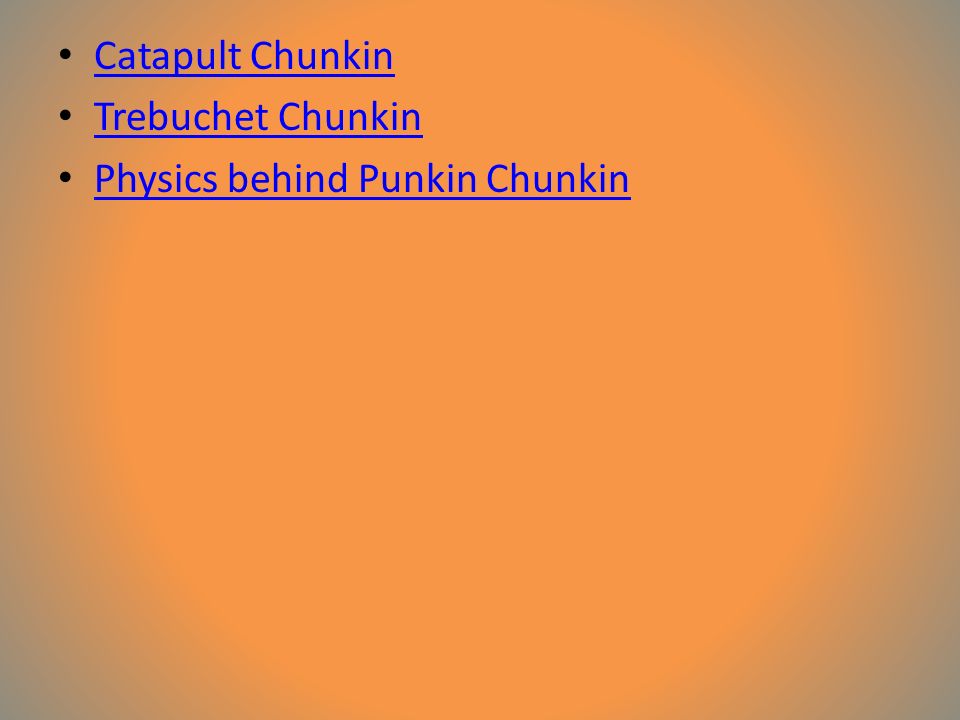 Catapult Chunkin Trebuchet Chunkin Physics behind Punkin Chunkin