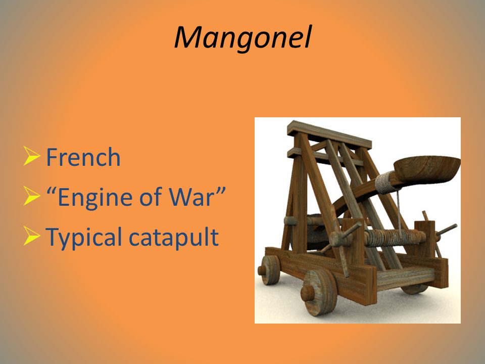 Mangonel  French  Engine of War  Typical catapult