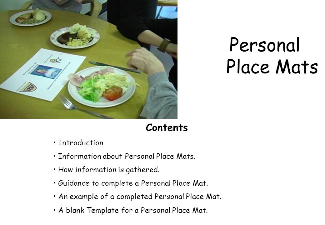 Personal Place Mats Contents Introduction Information about Personal Place Mats.