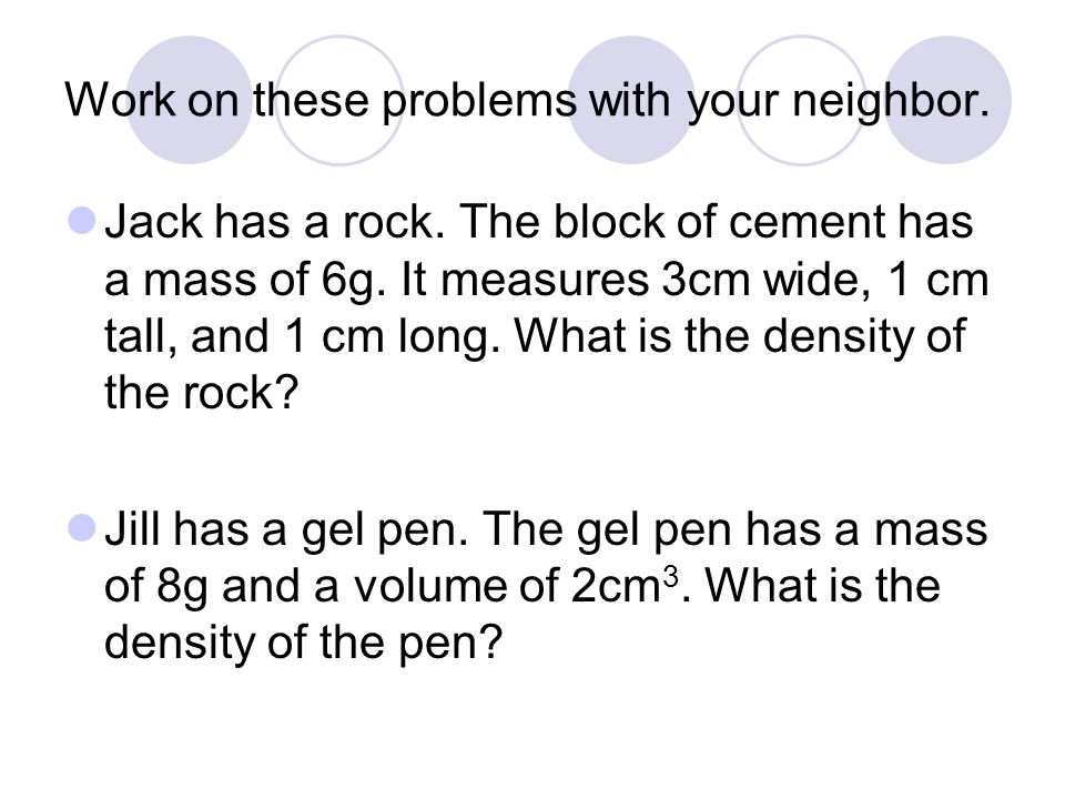 Work on these problems with your neighbor. Jack has a rock.