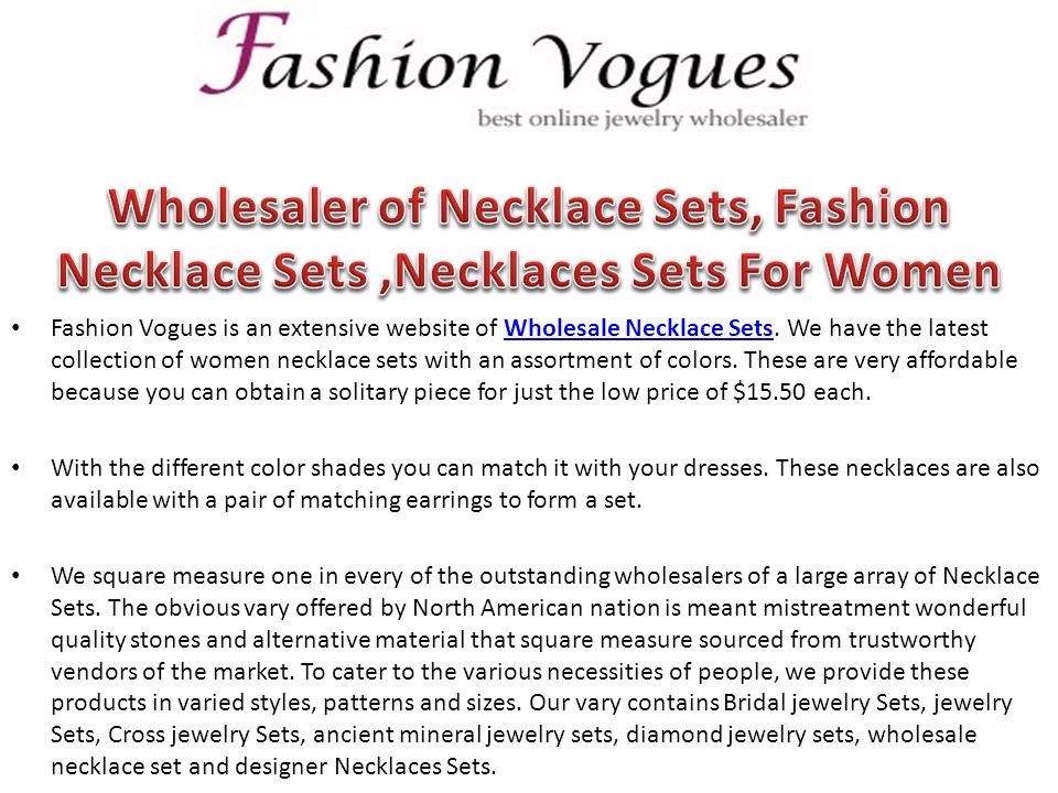 Fashion Vogues is an extensive website of Wholesale Necklace Sets.