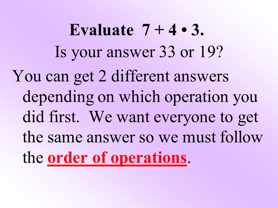 Evaluate Is your answer 33 or 19.